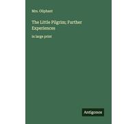 The Little Pilgrim; Further Experiences: in large print