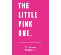 The Little Pink One: A Minimalist Lined Notebook for Notes, Lists, Journaling, Ideas and Everyday Writing