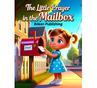 The Little Prayer in the Mailbox: God Hears Every Prayer