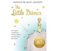 The Little Prince: A. de Saint-Exupéry: An enchanting illustrated story for children ages 7 to 9