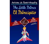 The Little Prince - El Principito: Bilingual parallel text - Textos bilingües en paralelo: English - Spanish / Inglés - Español