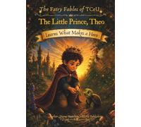 The Little Prince Theo: Learns What Makes a Hero