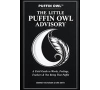 The Little Puffin Owl Advisory: A Field Guide to Words, Feelings, and Feathers