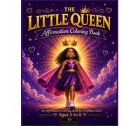 The Little Queen: Affirmation Coloring Book