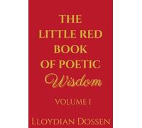 The Little Red Book of Poetic Wisdom Volume I
