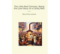 The Little Red Chimney: Being the Love Story of a Candy Man