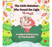The Little Reindeer Who Found the Light: A Magical Bedtime Story