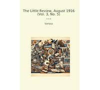 The Little Review, August 1916 (Vol. 3, No. 5)