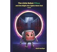 The Little Robot Pillow and the Night the Lights Went Out