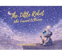 The Little Robot Who Learned to Dream