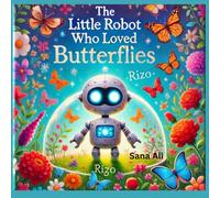 The Little Robot Who Loved Butterflies