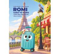 The Little Roller Adventures: Romi Goes to Paris: Little Bag. Big World.