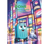 The Little Roller Adventures: Romi Goes to Tokyo: Little Bag. Big World.