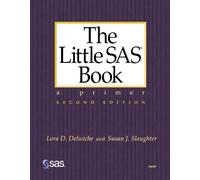The Little SAS Book: A Primer, Second Edition