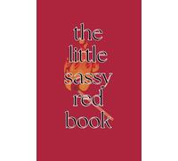 The Little Sassy Red Book: The Breakup Recovery Book for Letting Go, Leveling Up, and Never Texting Back