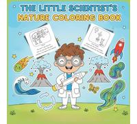 The Little Scientist's Nature Coloring Book: 50 Fun & Educational Pages of Weather, Space, Earth, and Amazing Science Phenomena | Simple Line Art for Kids Ages 4-8