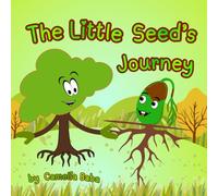 The Little Seed’s Journey: A Gentle Story About Growing