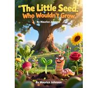 The Little Seed Who Wouldn't Grow