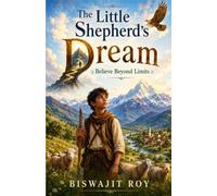 The Little Shepherd's Dream: Believe Beyond Limits