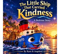 The Little Ship That Carried Kindness: A Bedtime Story