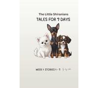THE LITTLE SHIRANIANS: Tales for 7 Days