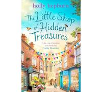 The Little Shop of Hidden Treasures: a delightful, hilarious and uplifting novel that you'll fall in love with