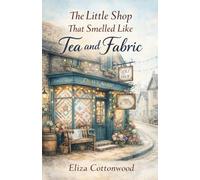 The Little Shop That Smelled Like Tea and Fabric