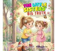 The Little Sisters’ Big Truth Discovery (Learning About Honesty for 3-5 year olds)