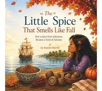 The Little Spice That Smells Like Fall: How a Spice from Indonesia Became a Scent of Autumn