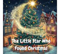 The Little Star Who Found Christmas