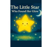 The Little Star who Found Her Glow