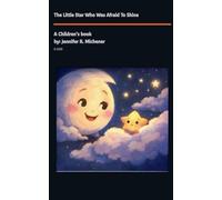 The Little Star Who Was Afraid To Shine