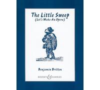 The little sweep op. 45 chant: Die Oper aus "Lets make an Opera . An Entertainment for Young People". op. 45. Soli, Chor, Streichquartett, Klavier (4-händig) und Percussion. Klavierauszug.