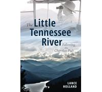 The Little Tennessee River: Following the Cherokee Path