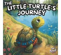The Little Turtle’s Journey: An Indigenous-Inspired Story of Courage, Patience, and Dreams for Children