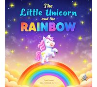 The little Unicorn and the Rainbow