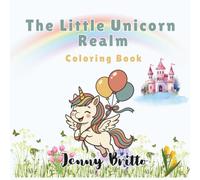 The Little Unicorn Realm: Coloring book for Kids 4+ | 82 pages