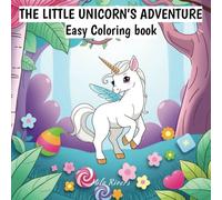 The Little Unicorn's Adventure: Coloring Book for Kids and Teens, Relaxing Designs with Bold Lines and Simple Patterns for Mindful Creativity