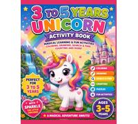 The Little Unicorn's Magic Adventure: Activity Book 3-5: A Fun Activity Book with Coloring, Drawing, Counting, Search & Find, and Magical Learning Adventures