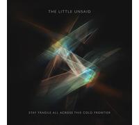 The Little Unsaid - Stay Fragile All Across This Cold Frontier
