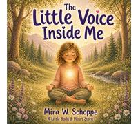 The Little Voice Inside Me: A Gentle Story About Trusting Your Feelings and Your Inner Strength