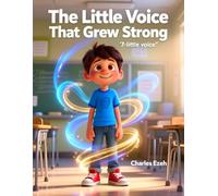 The Little Voice That Grew Strong: A Confidence and Self-Belief Story for Kids