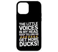 The Little Voices In My Head Keep Telling Me Get More Ducks Custodia per iPhone 12 mini