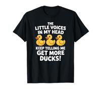 The Little Voices in My Head Keep Telling Me Get More Ducks Maglietta