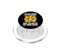 The Little Voices In My Head Keep Telling Me Get More Ducks PopSockets PopGrip per MagSafe
