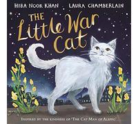 The Little War Cat by Hiba Noor Khan