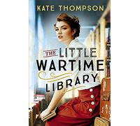 The Little Wartime Library: A gripping, heart-wrenching WW2 page-turner based on real events
