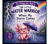 The Little Water Warrior: When My Storm Comes