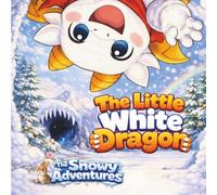 The Little White Dragon: The Snowy Adventures