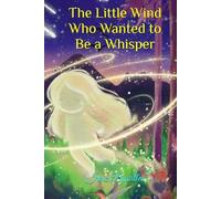 The Little Wind Who Wanted to Be a Whisper
